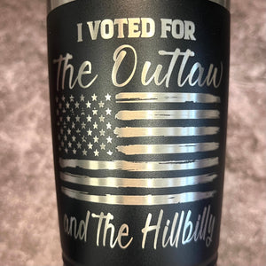 20 Oz. Trump - I Voted for the Outlaw and the Hillbilly Tumbler - Stainless Steel Trim